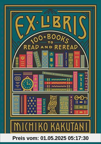 Ex Libris: 100 Books for Everyone's Bookshelf