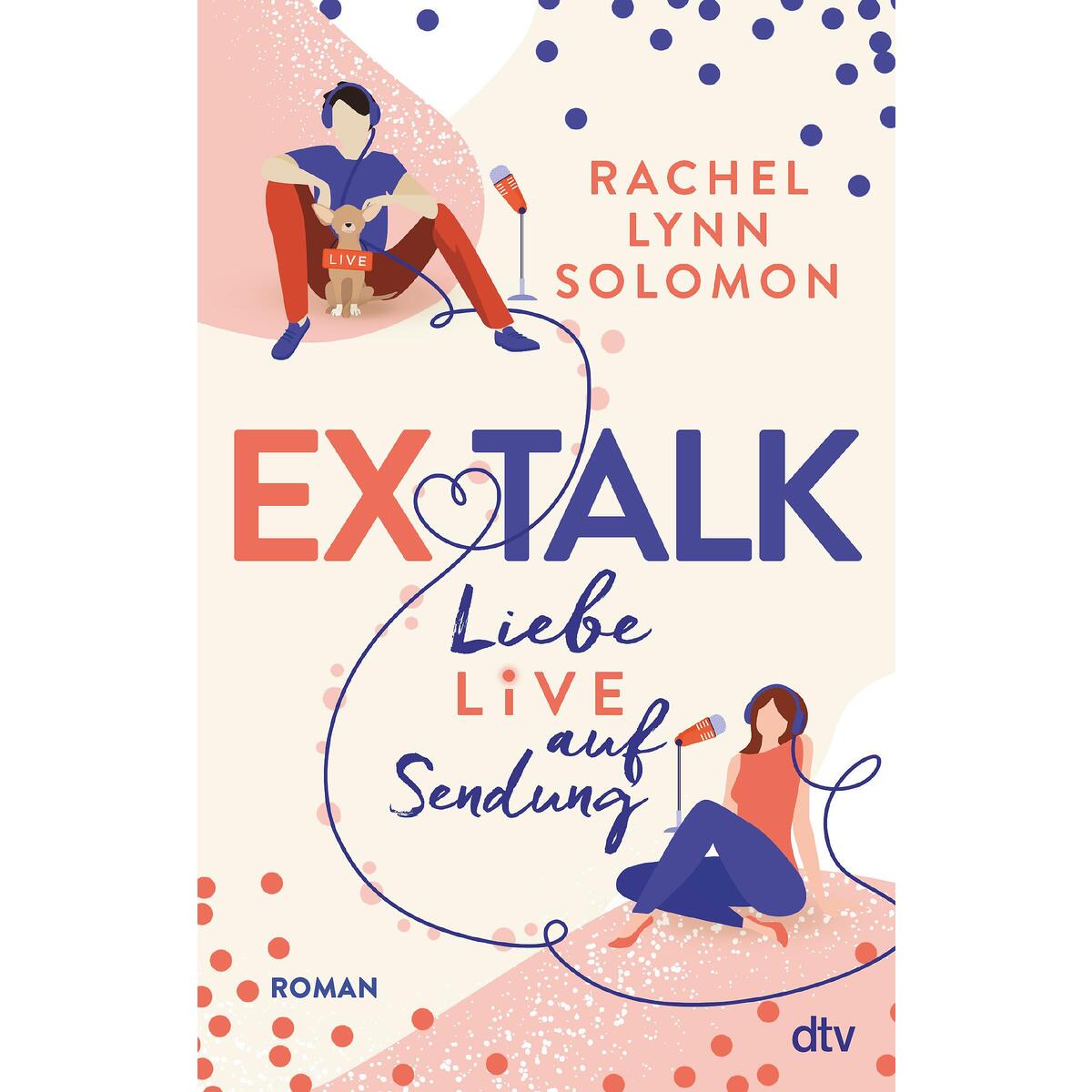 Ex Talk - Liebe live auf Sendung von dtv Verlagsgesellschaft