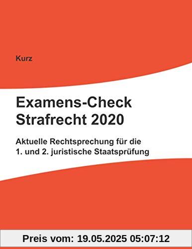 Examens-Check Strafrecht 2020: Rechtsprechung für die 1. und 2. juristische Staatsprüfung