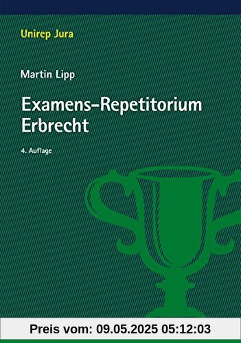 Examens-Repetitorium Erbrecht (Unirep Jura)