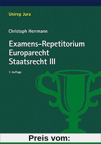 Examens-Repetitorium Europarecht. Staatsrecht III (Unirep Jura)