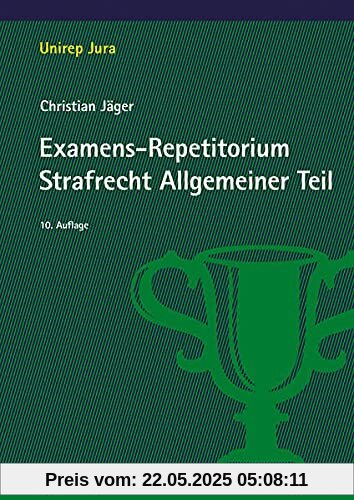 Examens-Repetitorium Strafrecht Allgemeiner Teil (Unirep Jura)