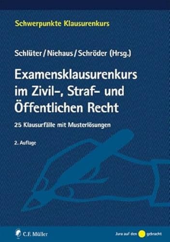 Examensklausurenkurs im Zivil-, Straf- und Öffentlichen Recht: 25 Klausurfälle mit Musterlösungen (Schwerpunkte Klausurenkurs)