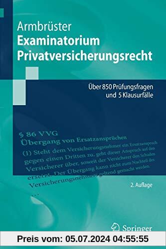 Examinatorium Privatversicherungsrecht: Über 850 Prüfungsfragen und 5 Klausurfälle (Springer-Lehrbuch)