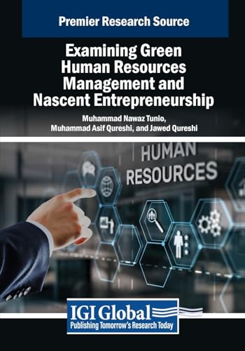 Examining Green Human Resources Management and Nascent Entrepreneurship (Advances in Human Resources Management and Organizational Development) von IGI Global