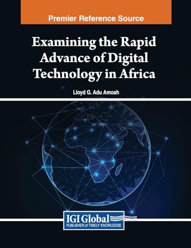 Examining the Rapid Advance of Digital Technology in Africa von IGI Global
