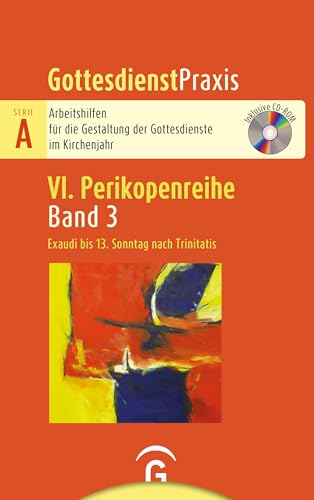 Exaudi bis 13. Sonntag nach Trinitatis: Mit CD-ROM (Gottesdienstpraxis Serie A, Perikopenreihe VI, Band 3)