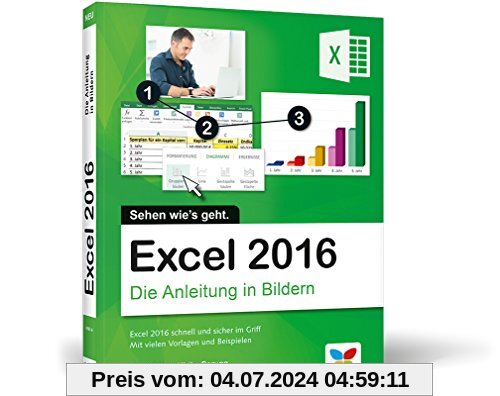 Excel 2016: Die Anleitung in Bildern. Bild für Bild Excel 2016 kennenlernen. Komplett in Farbe. Das Buch ist für alle Einsteiger geeignet.