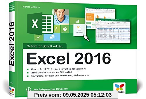 Excel 2016: Schritt für Schritt erklärt. Alles auf einen Blick - so nutzen Sie Excel 2016 optimal. Mit allen Beispielen zum Download. Komplett in Farbe. Für Einsteiger und Umsteiger.