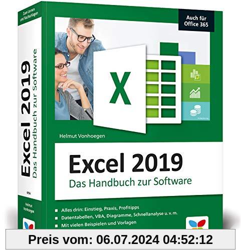 Excel 2019: Das große Excel-Handbuch. Einstieg, Praxis, Profi-Tipps – das Kompendium für die Anwender-Praxis. Aktuell, auch zu Excel 2007 bis 2016