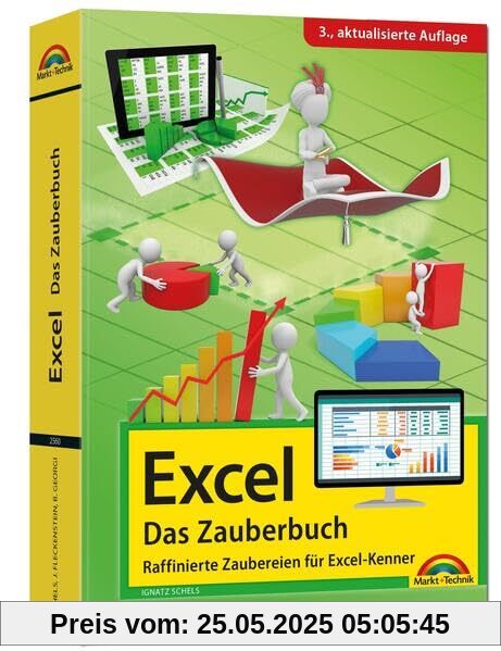 Excel - Das Zauberbuch: Raffinierte Zaubereien für Excel-Kenner: 5. aktualisierte Auflage für alle Excel Versionen 2007 - 2021 sowie 365