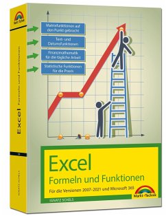 Excel Formeln und Funktionen für 2021 und 365, 2019, 2016, 2013, 2010 und 2007: - neueste Version. Topseller Vorauflage: Für die Versionen 2007 bis 2021 von Markt + Technik