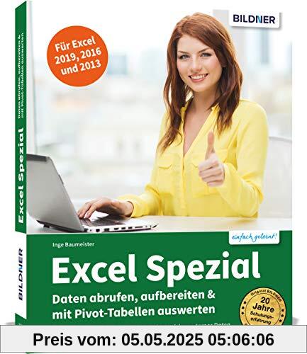 Excel Spezial - Daten abrufen, aufbereiten & mit Pivot-Tabellen auswerten