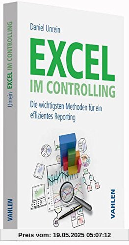 Excel im Controlling: Die wichtigsten Methoden für ein effizientes Reporting Excel im Controlling: Die wichtigsten Methoden für ein effizientes Reporting