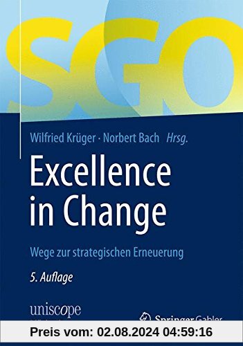 Excellence in Change: Wege zur strategischen Erneuerung (uniscope. Publikationen der SGO Stiftung)