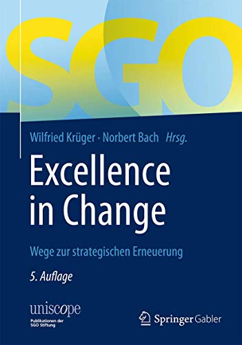 Excellence in Change: Wege zur strategischen Erneuerung (uniscope. Publikationen der SGO Stiftung)