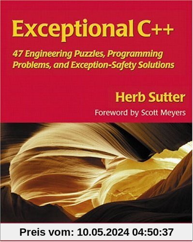 Exceptional C++: 47 Engineering Puzzles, Programming Problems, and Solutions, engl. Ed.