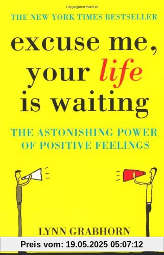 Excuse Me, Your Life is Waiting: The Power of Positive Feelings
