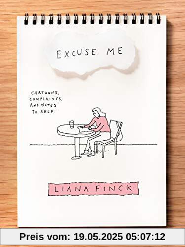 Excuse Me: Cartoons, Complaints, and Notes to Self Excuse Me: Cartoons, Complaints, and Notes to Self