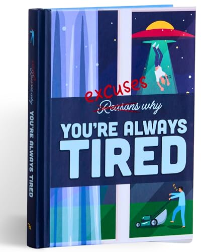 Excuses Why You're Always Tired: Humour Gift Book von Bee Three Books