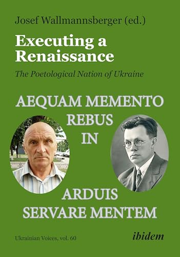 Executing a Renaissance: The Poetological Nation of Ukraine (Ukrainian Voices)