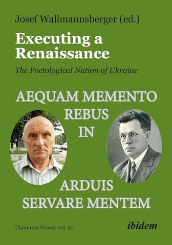 Executing a Renaissance: The Poetological Nation of Ukraine (Ukrainian Voices)
