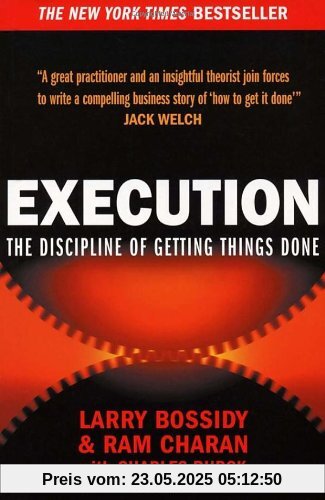Execution: The Discipline of Getting Things Done Execution: The Discipline of Getting Things Done