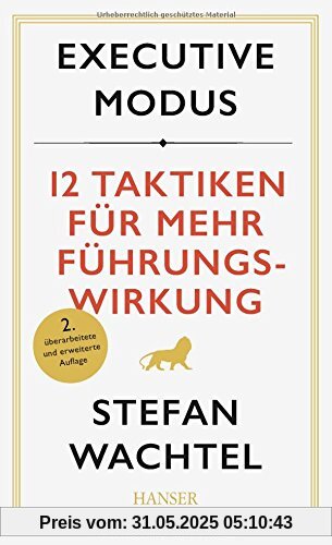 Executive Modus: 12 Taktiken für mehr Führungswirkung