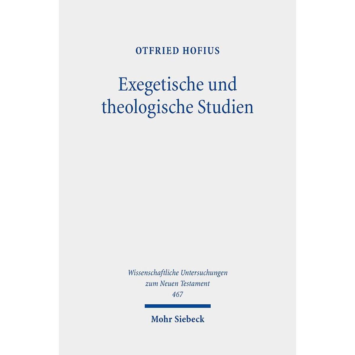 Exegetische und theologische Studien Exegetische und theologische Studien von Mohr Siebeck GmbH & Co. K