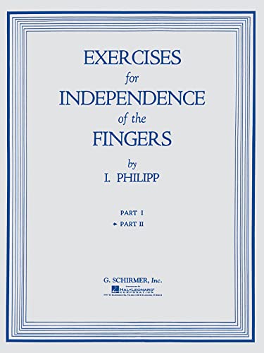 Exercises for Independence of Fingers - Book 2: Piano Technique (Piano Methods, Studies, and Exercises)