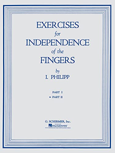 Exercises for Independence of Fingers - Book 2: Piano Technique (Piano Methods, Studies, and Exercises) von G. Schirmer