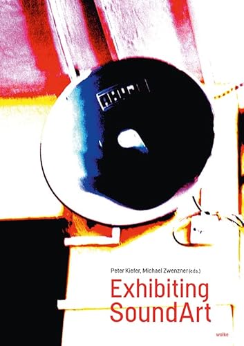 Exhibiting SoundArt von Wolke V.-G.