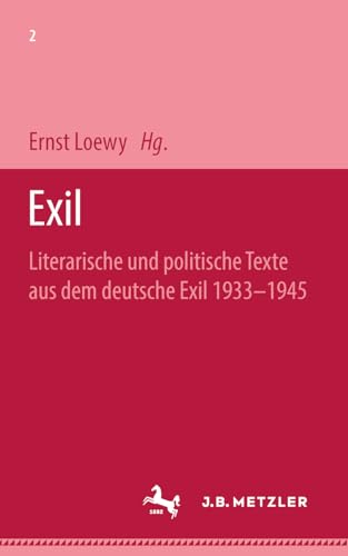 Exil Band 2. Literarische und politische Texte aus dem deutschen Exil 1933 - 1945. Erbärmlichkeit und Größe des Exils. von J.B. Metzler