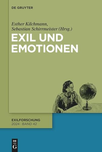 Exil und Emotionen (Exilforschung, 42) von De Gruyter