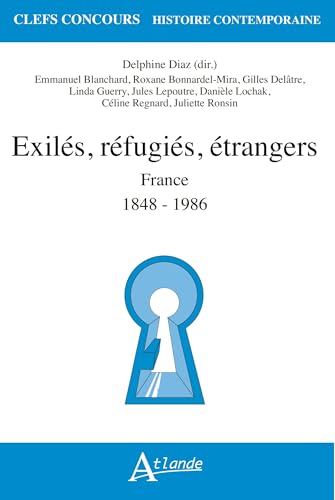 Exilés, réfugiés, étrangers en France: (1848-1986) von ATLANDE