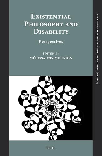 Existential Philosophy and Disability: Perspectives (New Research in the History of Western Philosophy, 9, Band 9) von Brill