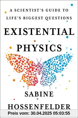 Existential Physics: A Scientist's Guide to Life's Biggest Questions