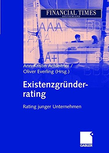 Existenzgründerrating: Rating junger Unternehmen Existenzgründerrating: Rating junger Unternehmen von Gabler Verlag