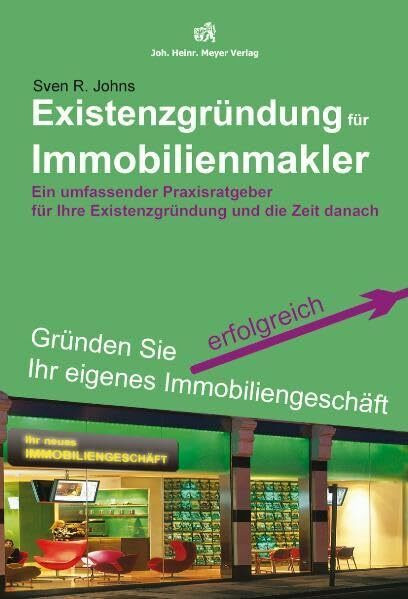 Existenzgründung für Immobilienmakler: Ein umfassender Praxisratgeber für Ihre Existenzgründun...