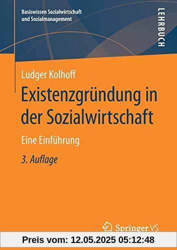 Existenzgründung in der Sozialwirtschaft: Eine Einführung (Basiswissen Sozialwirtschaft und Sozialmanagement)