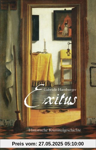 Exitus: Historische Kriminalgeschichte Exitus: Historische Kriminalgeschichte