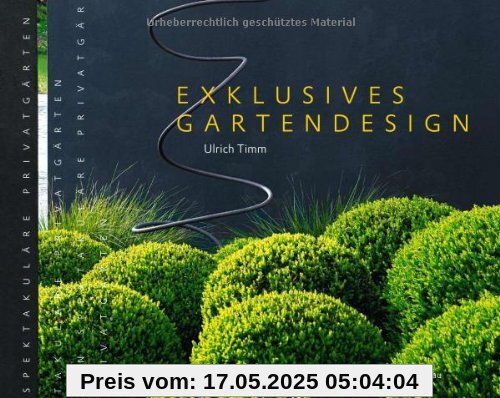 Exklusives Gartendesign - Spektakuläre Privatgärten Exklusives Gartendesign - Spektakuläre Privatgärten