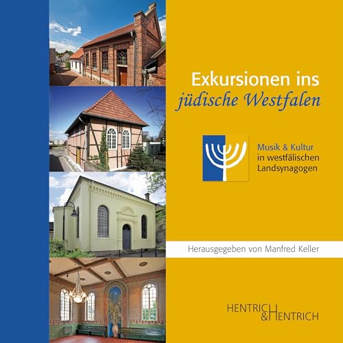 Exkursionen ins jüdische Westfalen: Musik & Kultur in westfälischen Landsynagogen von Hentrich und Hentrich Verlag Berlin