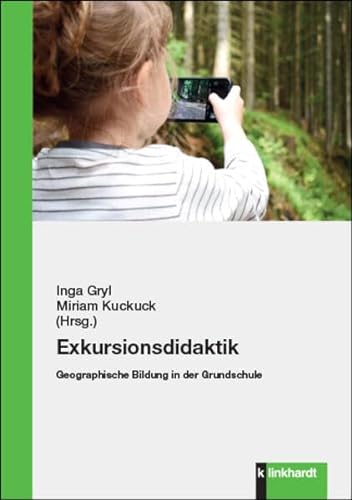 Exkursionsdidaktik: Geographische Bildung in der Grundschule von Verlag Julius Klinkhardt GmbH & Co. KG