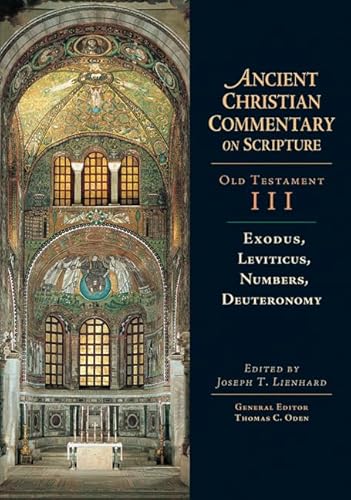 Exodus, Leviticus, Numbers, Deuteronomy: Ancient Christian Commentary on Scripture: Volume 3 von IVP Academic