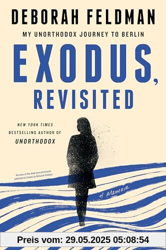 Exodus, Revisited: My Unorthodox Journey to Berlin Exodus, Revisited: My Unorthodox Journey to Berlin