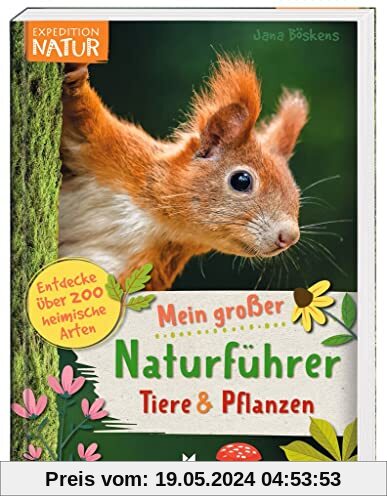 Exp Natur Mein großer Naturführer Tiere & Pflanzen (Expedition Natur)