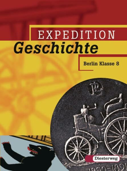 Expedition Geschichte - Ausgabe 2006 Berlin: Band 2 (Klasse 8): Ausgabe 2006 Berlin Klasse 7 -...