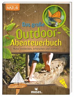 Expedition Natur - Das große Outdoor-Abenteuerbuch von moses. Verlag