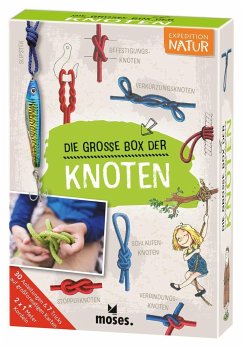Expedition Natur Die große Box der Knoten von moses. Verlag